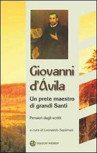 Giovanni D'Ávila. Un prete maestro di grandi Santi - copertina