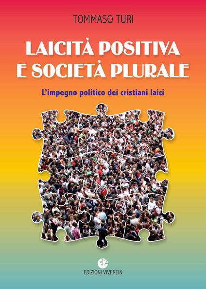 Laicità positiva e società plurale. L'impegno politico dei cristiani laici - Tommaso Turi - copertina