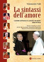 La sintassi dell'amore. L'Azione Cattolica e il laicato «in uscita» oggi in Italia