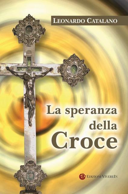 La speranza della Croce. Nuova ediz. - Leonardo Catalano - copertina