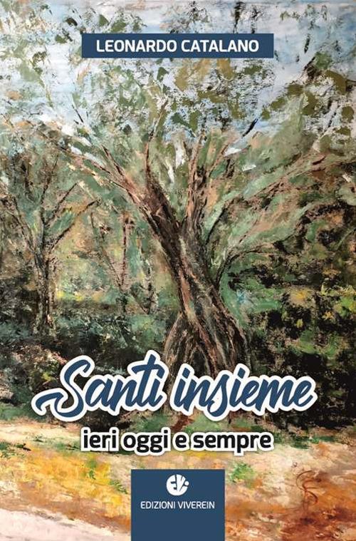 Santi insieme. Ieri oggi e sempre - Leonardo Catalano - copertina