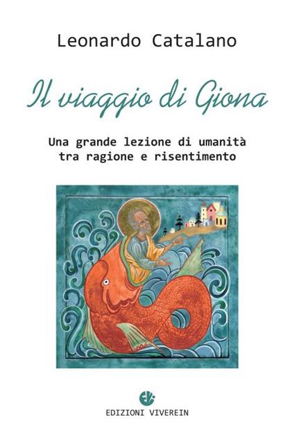 Il Viaggio di Giona. Una grande lezione di umanità tra ragione e risentimento - Leonardo Catalano - copertina