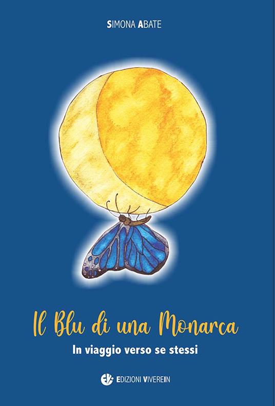 Il blu di una monarca. In viaggio verso se stessi - Simona Abate - copertina
