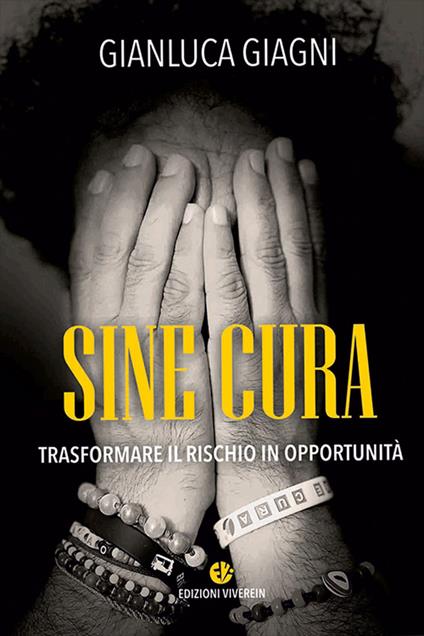 Sine cura. Trasformare il rischio in opportunità - Gianluca Giagni - copertina