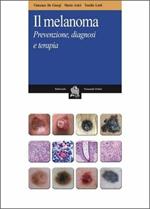 Il melanoma. Prevenzione, diagnosi e terapia