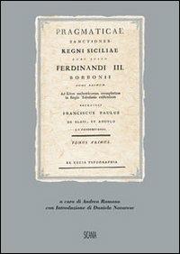 Pragmaticae sanctiones Regni Siciliae quas iussu Ferdinandi III Borboni recensuit Francisus Paulus De Blasi et Angelo ((rist. anast. Palermo, 1791-1793) - Francesco P. De Blasi - copertina