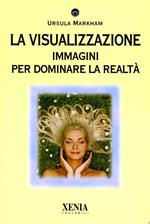 La visualizzazione. Immagini per dominare la realtà