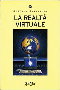 Libro La realtà virtuale Stefano Gallarini
