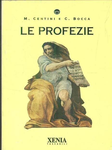 Le profezie - Massimo Centini,Claudia Bocca - 2