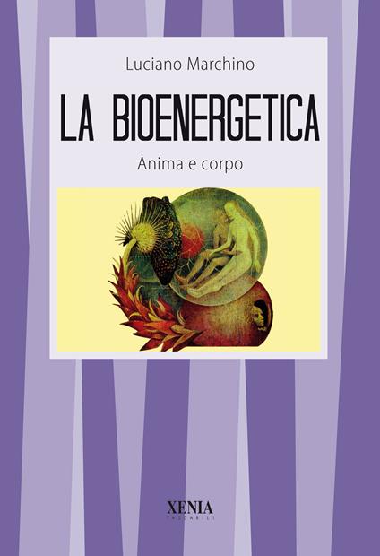 La bioenergetica. Anima e corpo - Luciano Marchino - copertina