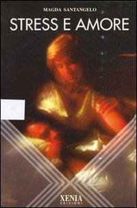 Stress e amore - Magda Santangelo - copertina