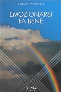 Emozionarsi fa bene - Raffaele Ponticelli - copertina