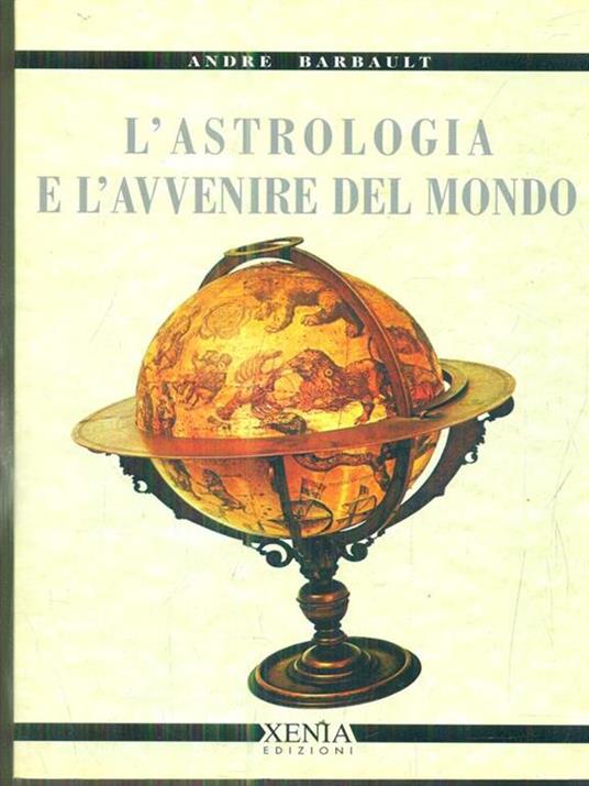 L'astrologia e l'avvenire del mondo - André Barbault - 2