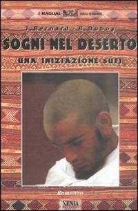 Sogni nel deserto. Una iniziazione sufi - Jean L. Bernard,Bernard Duboy - copertina