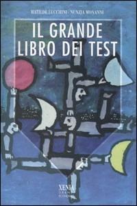 Il grande libro dei test - Matilde Lucchini,Nunzia Monanni - copertina