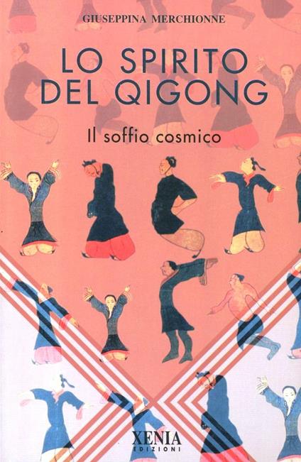 Lo spirito del Qi Gong. Il soffio cosmico - Giuseppina Merchionne - copertina