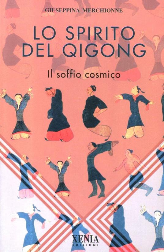 Lo spirito del Qi Gong. Il soffio cosmico - Giuseppina Merchionne - copertina
