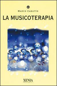 La musicoterapia - Marco Cabutto - copertina