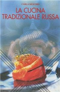 La cucina tradizionale russa - Carla Muschio - copertina