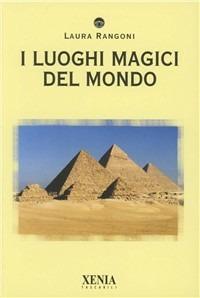 I luoghi magici del mondo - Laura Rangoni - copertina