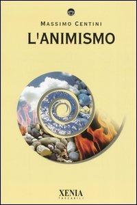 L' animismo - Massimo Centini - copertina