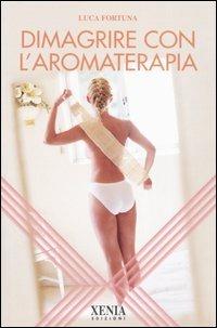 Dimagrire con l'aromaterapia - Luca Fortuna - copertina