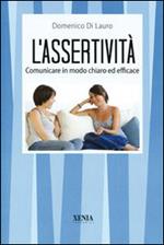 L' assertività. Comunicare in modo chiaro ed efficace