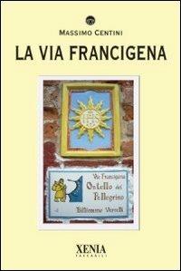 La via Francigena - Massimo Centini - copertina