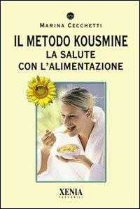 Il metodo Kousmine. La salute con l'alimentazione - Marina Cecchetti - copertina