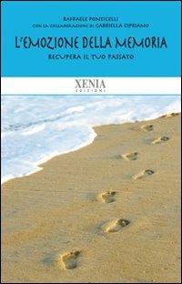 L' emozione della memoria. Recupera il tuo passato - Raffaele Ponticelli - copertina