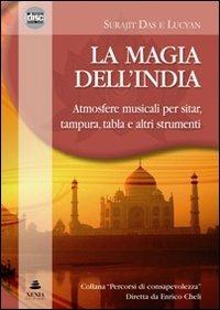 La magia dell'India. Atmosfere musicali per sitar, tampura, tablas e altri strumenti. CD Audio - Surajit Das,Lucyan - copertina