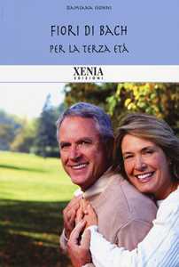 Libro Fiori di Bach per la terza età Damiana Isonni