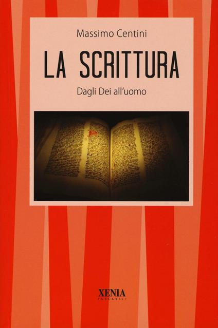La scrittura. Dagli dei all'uomo - Massimo Centini - copertina