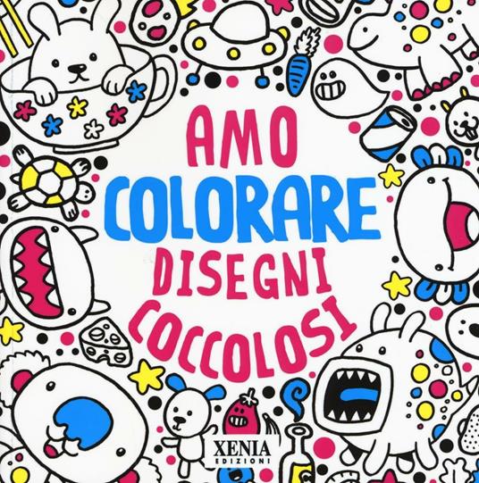 Disegni coccolosi. Amo colorare - copertina