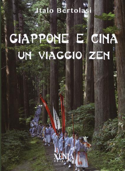 Giappone e Cina. Un viaggio zen - Italo Bertolasi - copertina