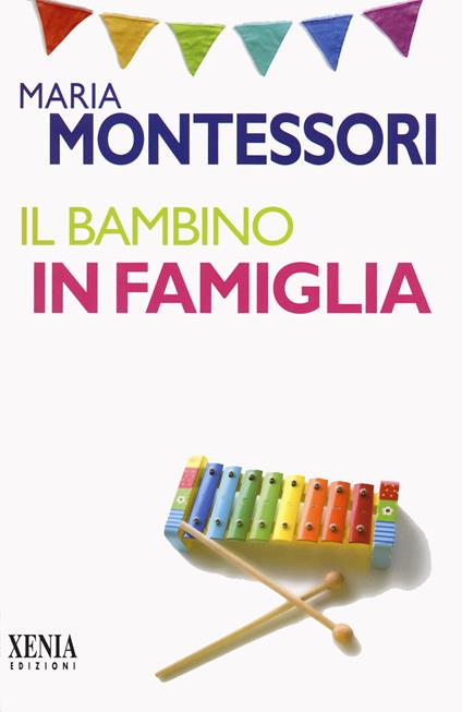 Il bambino in famiglia - Maria Montessori - copertina