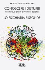 Conoscere i disturbi d'umore, d'ansia, alimentari, psicotici. Lo psichiatra risponde