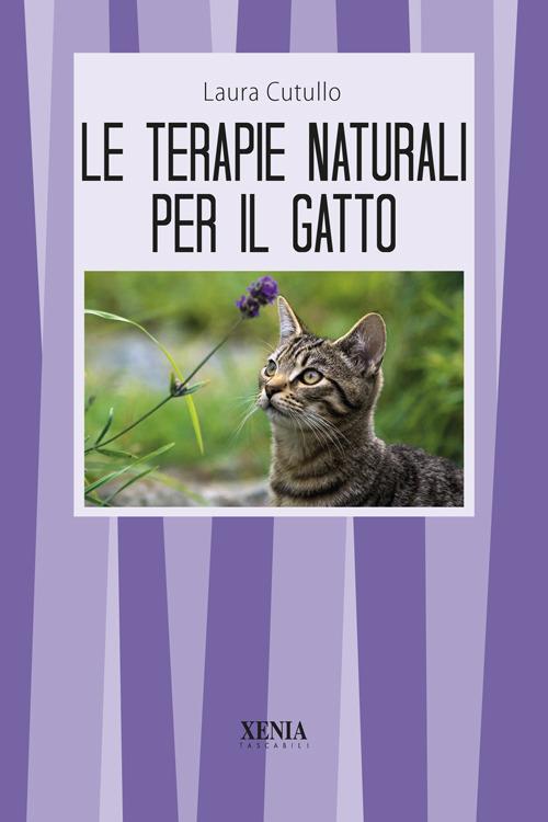 Le terapie naturali per il gatto. Guida pratica - Laura Cutullo - copertina