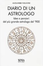 Diario di un astrologo. Idee e pensieri del più grande astrologo del '900
