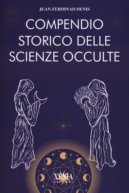 Compendio storico delle scienze occulte - Jean-Ferdinand Denis - copertina