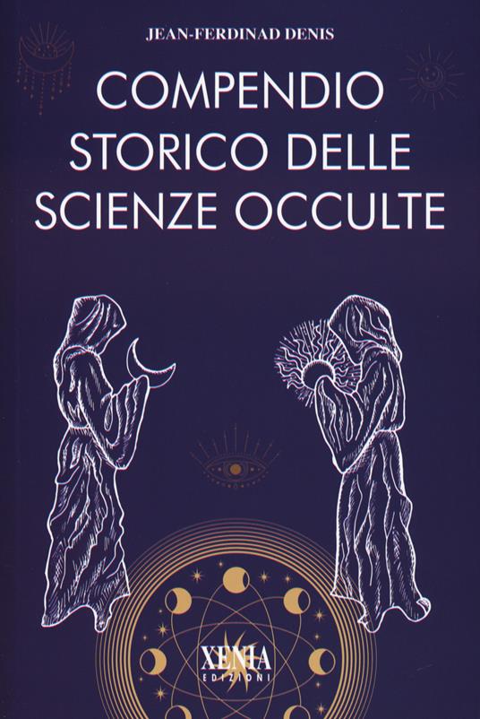 Compendio storico delle scienze occulte - Jean-Ferdinand Denis - copertina