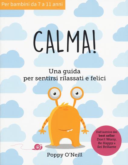 Calma! Una guida per sentirsi rilassati e felicei - Poppy O'Neill - copertina
