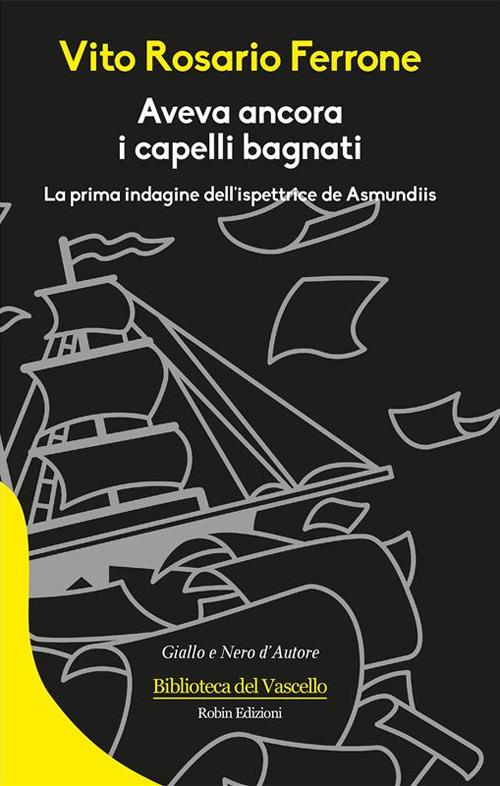 Aveva ancora i capelli bagnati. La prima indagine dell'ispettrice de Asmundis - Vito Rosario Ferrone - ebook