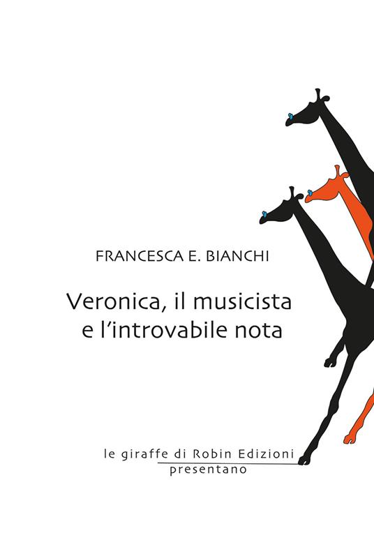 Veronica, il musicista e l'introvabile nota - Francesca E. Bianchi - copertina