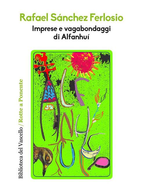 Imprese e vagabondaggi di Alfanhuì - Rafael Sanchez Ferlosio,Danilo Manera,Francesca Cerritelli - ebook