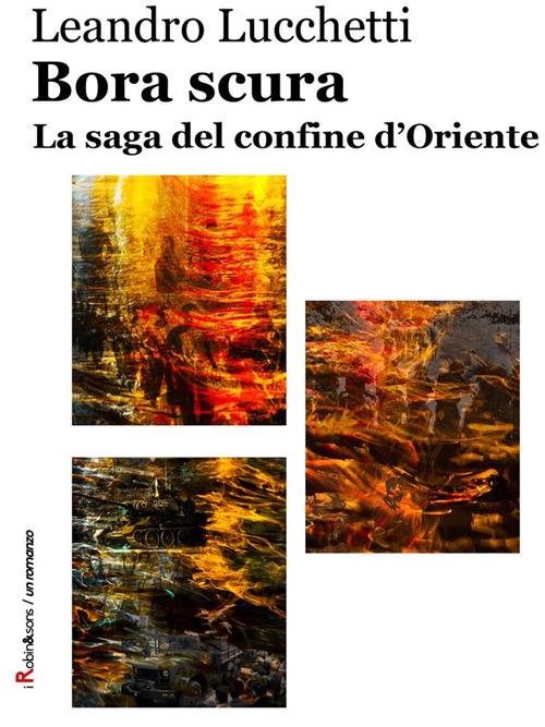 Bora scura. La saga del confine d'oriente - Leandro Lucchetti - ebook