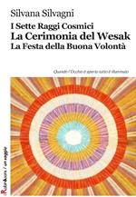 I sette raggi cosmici. La cerimonia del Wesak. La Festa della buona volontà