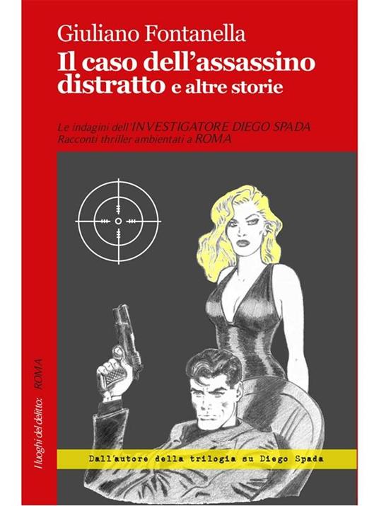 Il caso dell'assassino distratto e altre storie - Giuliano Fontanella - ebook