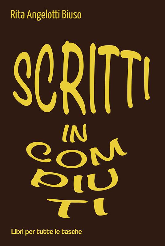Scritti incompiuti - Rita Angelotti Biuso - copertina