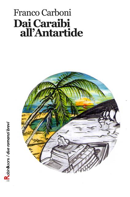 Dai Caraibi all'Antartide - Franco Carboni - copertina